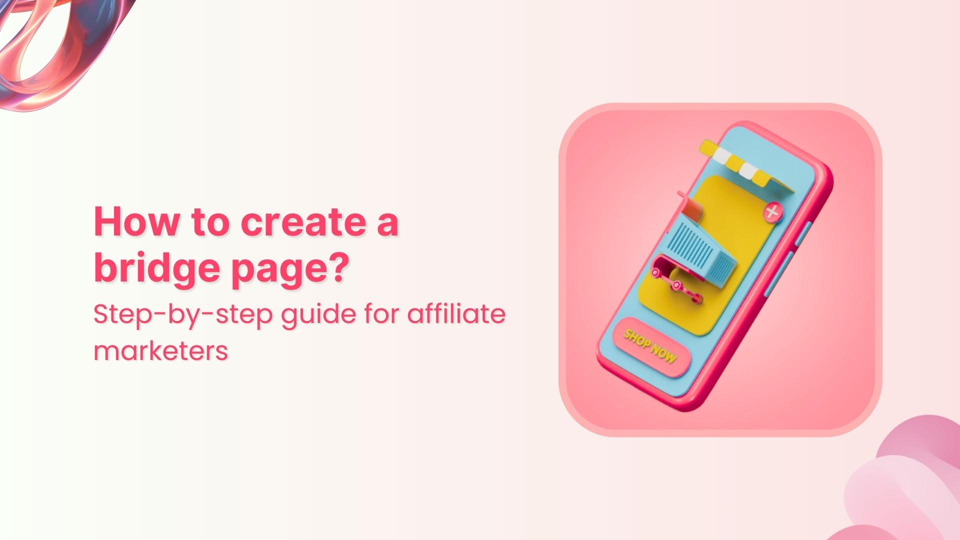 How to create a bridge page for affiliate marketing?