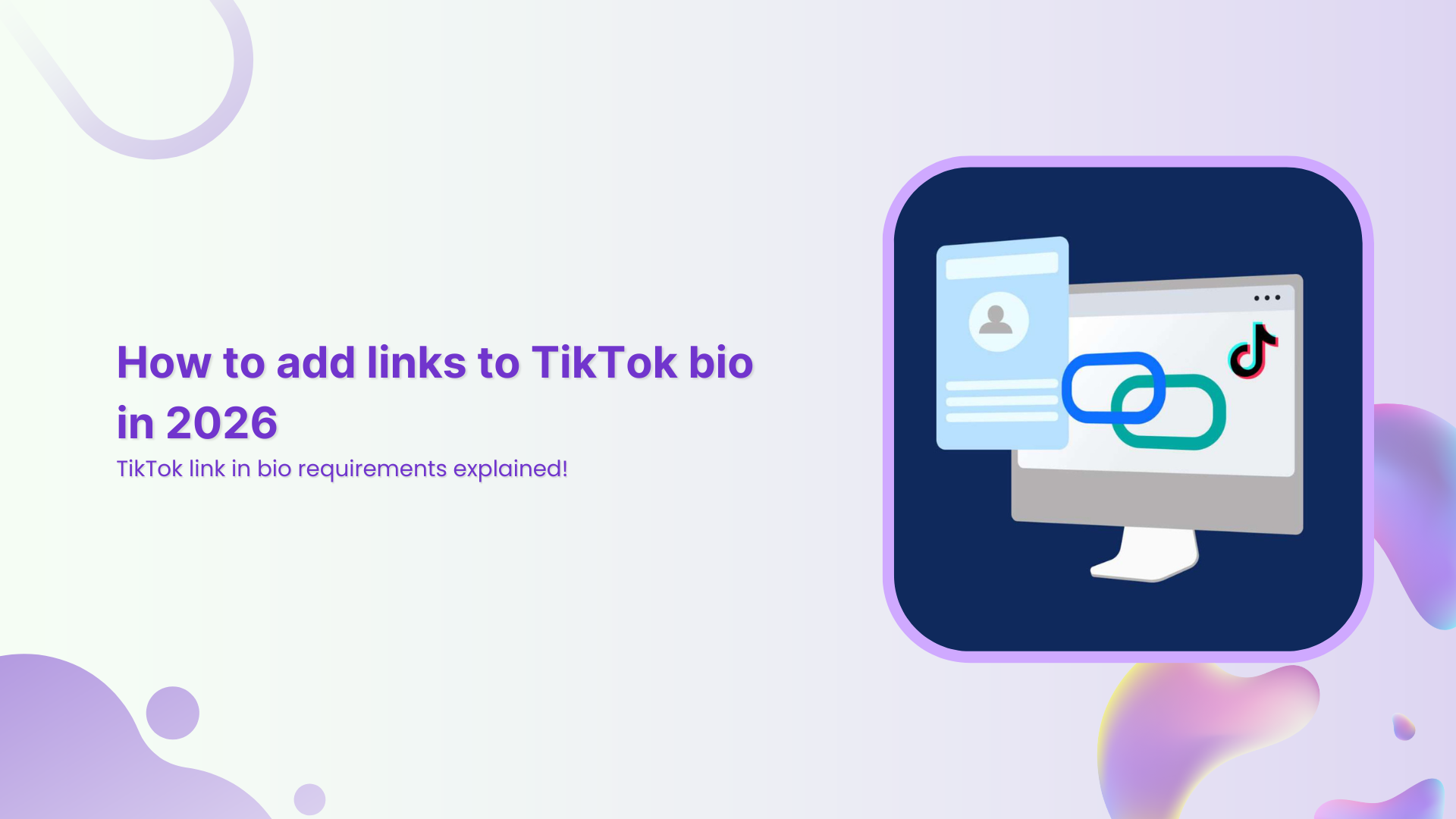 How to add links to TikTok bio in 2026: TikTok link in bio requirements explained!